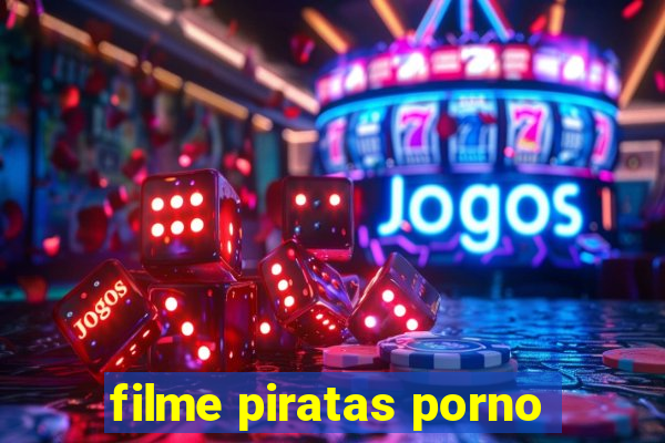 filme piratas porno